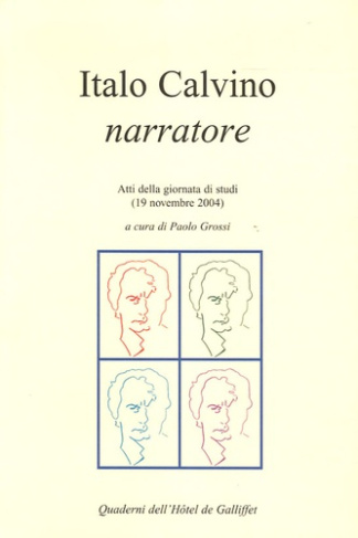 Italo Calvino narratore. Atti della giornata di studi (19 novembre 2004)