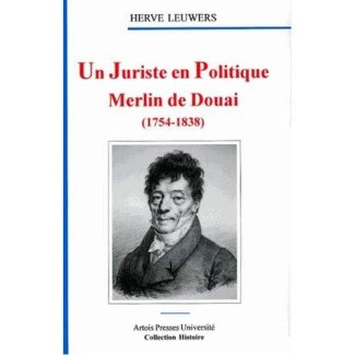 Merlin de Douai (1754-1838). Un juriste en politique