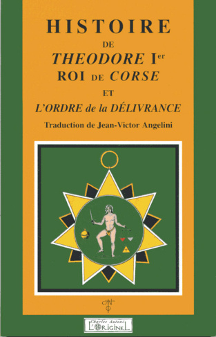 Histoire de Théodore Ier roi de Corse : et l'ordre de la Délivrance