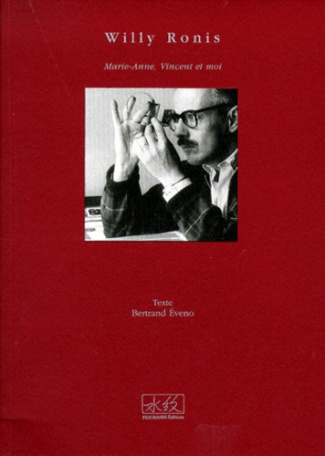 WILLY RONIS. Marie-Anne, Vincent et moi