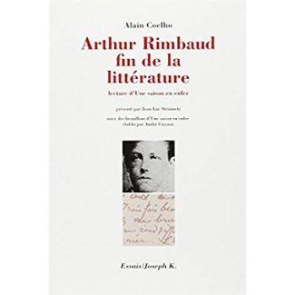 Arthur Rimbaud fin de la littérature. Lecture d'une saison en enfer