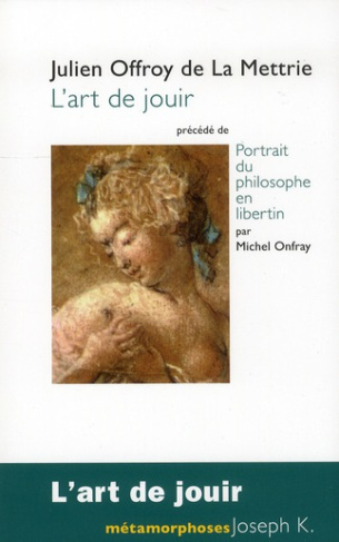 L'art de jouir. Précédé de Portrait du philosophe en libertin