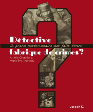 Détective. Fabrique de crimes ? 1928-1940