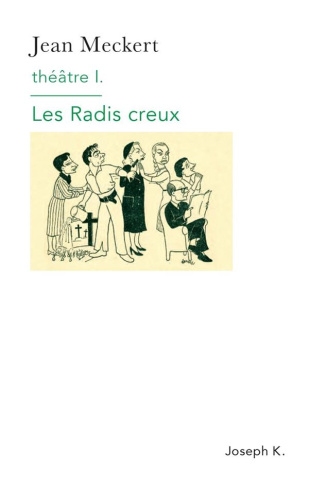 Théâtre I. Les Radis creux