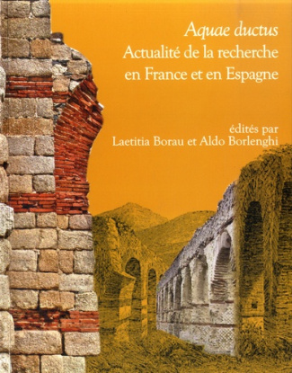 Aquitania Supplément 33 : Aquae ductus. Actualité de la recherche en France et en Espagne