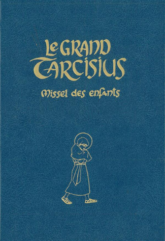 Le Grand Tarcisius (bleu). Missel à l'usage des 7-14 ans pour la forme extraordinaire de la liturgie