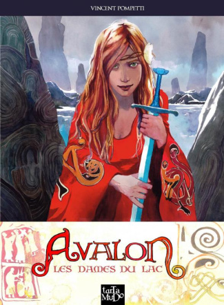 Avalon. Les dames du lac