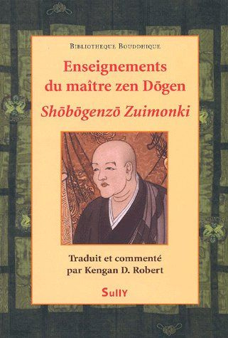 Enseignements du maître zen Dogen : Shôbôgenzô zuimonki