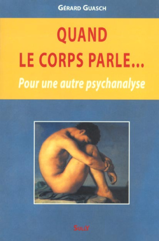 Quand le corps parle... Pour une autre psychanalyse