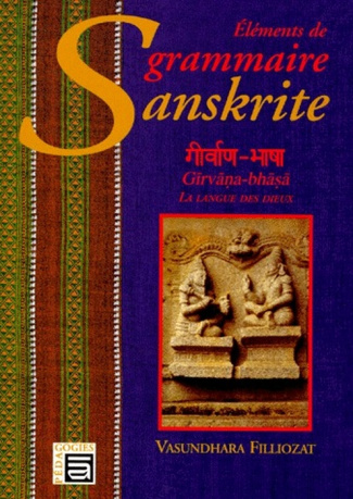 ELEMENTS DE GRAMMAIRE SANSKRITE. Girvana bhasa la langue des dieux