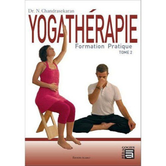 Yogathérapie. Formation pratique Tome 2