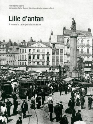Lille d'Antan. Lille à travers la carte postale ancienne
