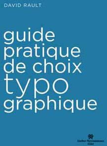 GUIDE PRATIQUE DE CHOIX TYPOGRAPHIQUE