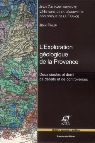 L'exploration géologique de la Provence. Deux siècles et demi de débats et de controverses
