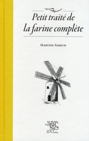 Petit traité de la farine complète