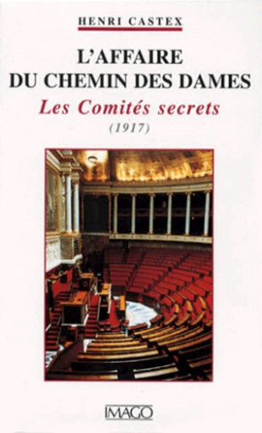 L'AFFAIRE DU CHEMIN DES DAMES. Les Comités secrets