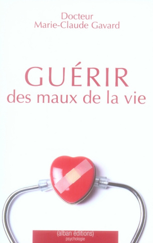 GUERIR DES MAUX DE LA VIE
