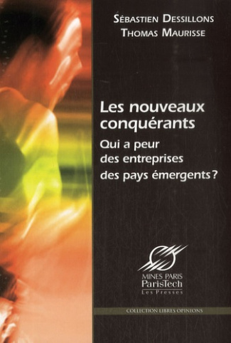 Les nouveaux conquérants. Qui a peur des entreprises des pays émergents ?