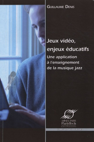 Jeux vidéo, enjeux éducatifs. Une application à l'enseignement de la musique jazz