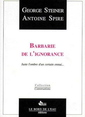 BARBARIE DE L'IGNORANCE. Juste l'ombre d'un certain ennui...