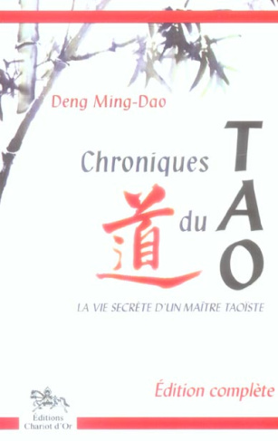 Chroniques du Tao. La vie secrète d'un maître taoïste