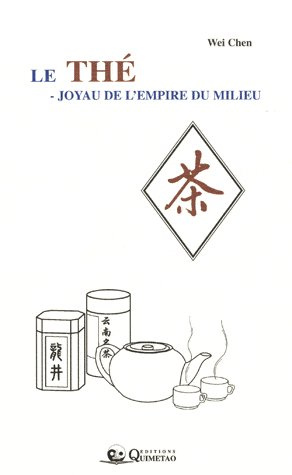 Le thé. Joyau de l'empire du milieu
