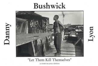 Bushwick. "Let them kill themselves", édition bilingue français-anglais