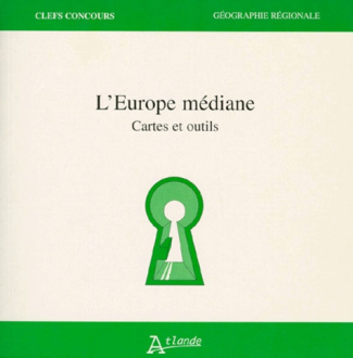 L'EUROPE MEDIANE. Cartes et outils