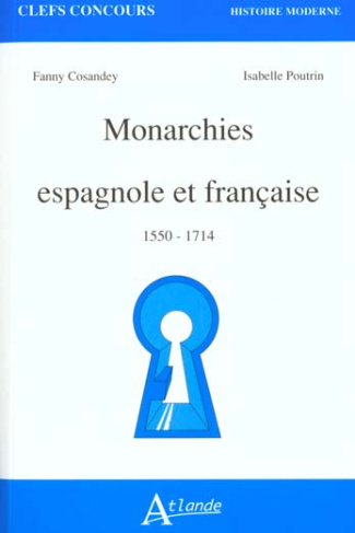 Monarchies espagnole et française. 1550-1714