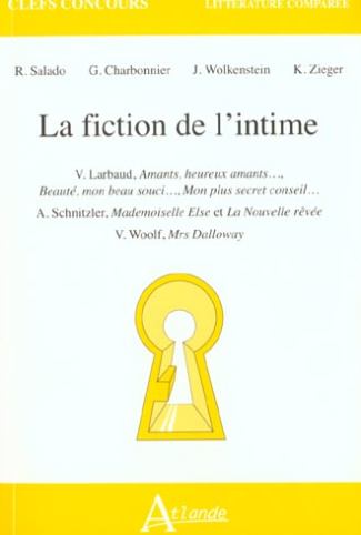 La fiction de l'intime. Larbaud, Schnitzler, Woolf