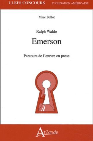 Ralph Waldo Emerson. Parcours de l'oeuvre en prose
