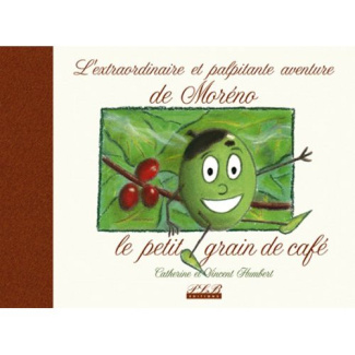 L'extraordinaire et palpitante histoire de Moréno le petit grain de café