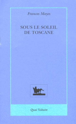 SOUS LE SOLEIL DE TOSCANE. Une maison en Italie