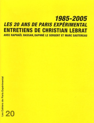 Les 20 ans de Paris Expérimental 1985-2005
