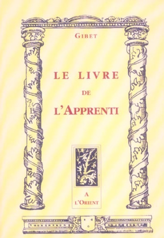 Le livre de l'Apprenti. Au rite français, 2e édition