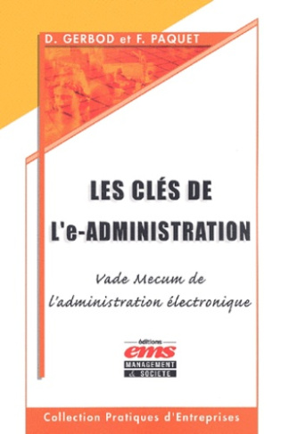 Les clés de l'e-administration. Vade-mecum de l'administration électronique