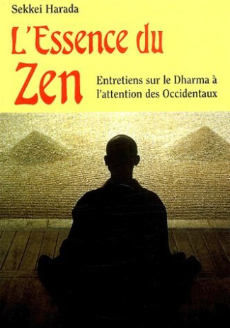 L'essence du zen. Entretiens sur le dharma à l'attention des Occidentaux