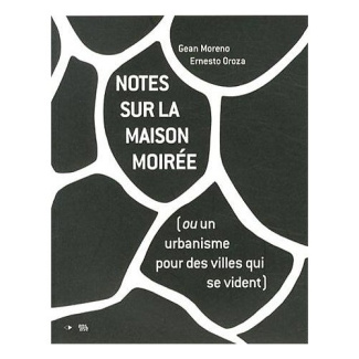 Notes sur la maison moirée (ou un urbanisme pour des villes qui se vident)
