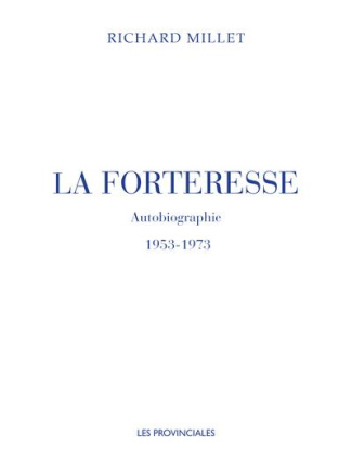 La Forteresse. Autobiographie. 1953-1973
