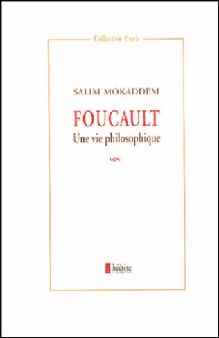 Foucault. Une vie philosophique
