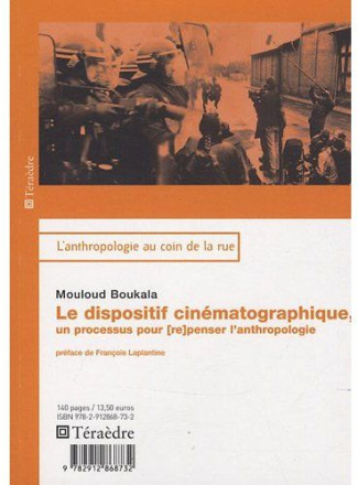 Le dispositif cinématographique. Un processus pour (re)penser l'anthropologie