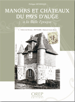 MANOIRS ET CHATEAUX DU PAYS D'AUGE A LA BELLE EPOQUE