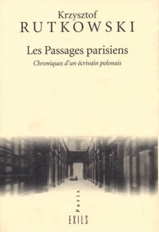 LES PASSAGES PARISIENS. Chroniques d'un écrivain polonais