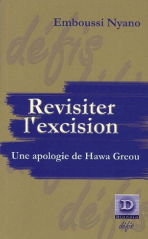 Revisiter l'excision. Une apologie de Hawa Greou, suivi de "Pour une critique de la sexologie" et de