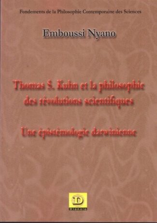 Thomas S. Kuhn et la philosophie des révolutions scientifiques. Une épistémologie darwinienne