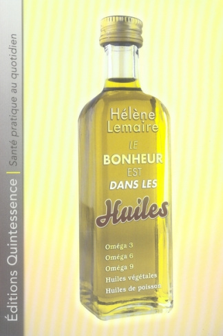 Le bonheur est dans les huiles. Les lipides : des nutriments en or