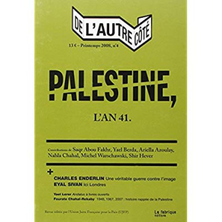 De l'autre côté N° 4, Printemps 2008 : Palestine, l'an 41