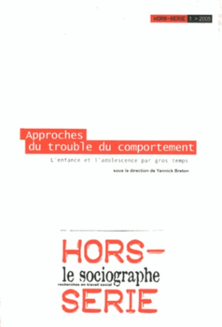 Le sociographe Hors-série N° 1/2005 : Approches du trouble du comportement. L'enfance et l'adolescen