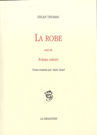 La robe, suivi de poèmes inédits