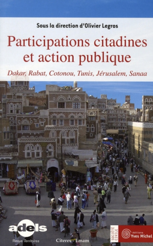 Participations citadines et action publique. Dakar, Rabat, Cotonou, Tunis, Jérusalem, Sanaa